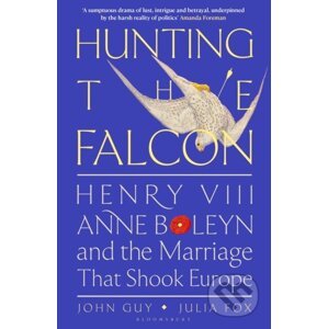 Hunting the Falcon - John Guy, Julia Fox