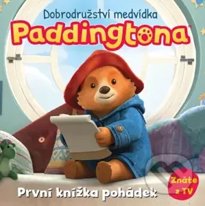 Dobrodružství medvídka Paddingtona - První knížka pohádek - Egmont ČR