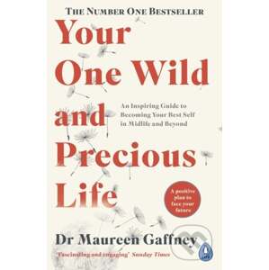 Your One Wild and Precious Life - Maureen Gaffney