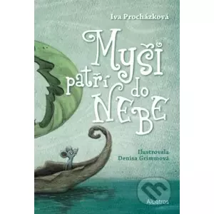 E-kniha Myši patří do nebe - Iva Procházková, Denisa Grimmová (ilustrátor)