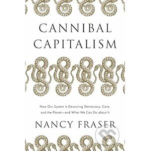 Cannibal Capitalism - Nancy Fraser