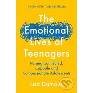 The Emotional Lives of Teenagers - Lisa Damour