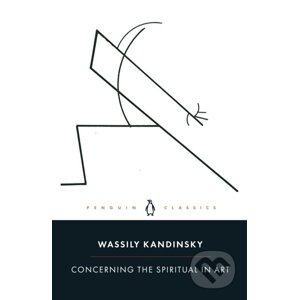 Concerning the Spiritual in Art - Wassily Kandinsky