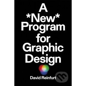 A New Program for Graphic Design - David Reinfurt