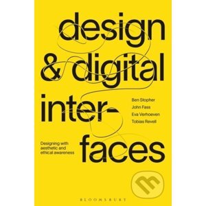 Design and Digital Interfaces - Ben Stopher, John Fass, Eva Verhoeven, Tobias Revell
