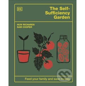 The Self-Sufficiency Garden - Huw Richards, Sam Cooper