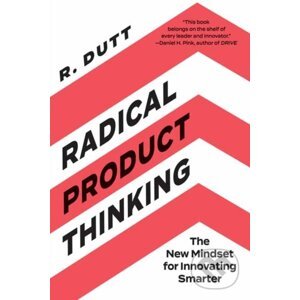 Radical Product Thinking - R. Dutt