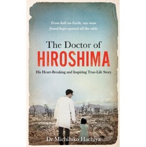 The Doctor of Hiroshima - Michihiko Hachiya