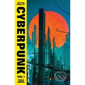 The Big Book of Cyberpunk 1 - Jared Shurin