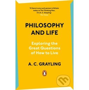 Philosophy and Life - A.C. Grayling
