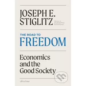 The Road to Freedom - Joseph E. Stiglitz