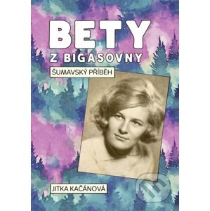 Bety z Bigasovny - Jitka Kačánová