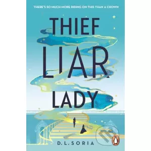 Thief Liar Lady - D.L. Soria
