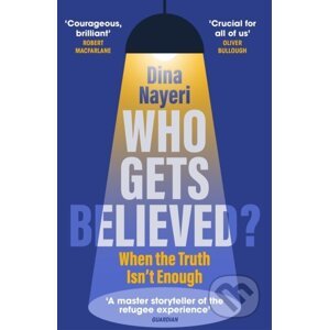 Who Gets Believed? - Dina Nayeri