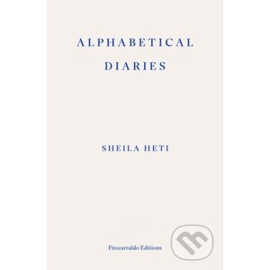 Alphabetical Diaries - Sheila Heti