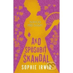 E-kniha Návod pre dámy, Ako spôsobiť škandál - Sophie Irwin