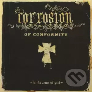 Corrosion Of Conformity: In The Arms Of God (Silver) LP - Corrosion Of Conformity