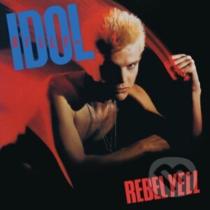 Billy Idol: Rebel Yell - Billy Idol