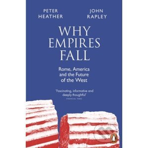 Why Empires Fall - John Rapley, Peter Heather