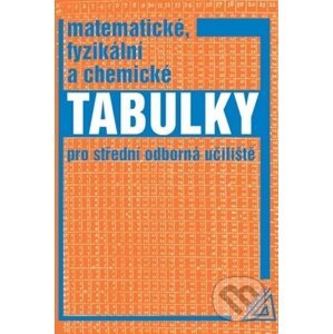 Matematické, fyzikální a chemické tabulky - Martin Macháček, František Zemánek, Jiří Mikulčák, L. Drábová