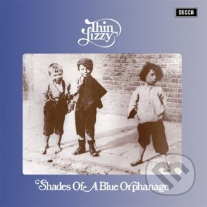 Thin Lizzy: Shades Of A Blue Orphanage (Reedícia 2024) - Thin Lizzy