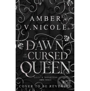 The Dawn of the Cursed Queen - Amber V. Nicole