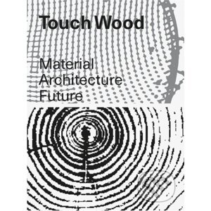Touch Wood - Lars Muller Publishers