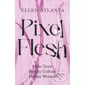Pixel Flesh - Ellen Atlanta