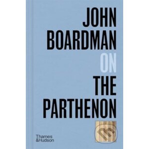 John Boardman on the Parthenon - John Boardman