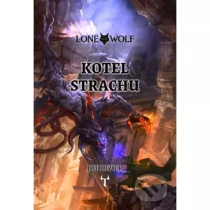 Lone Wolf 9: Kotel strachu (gamebook) - Joe Dever, Rich Longmore (Ilustrátor)