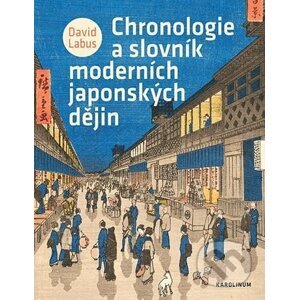 Chronologie a slovník moderních japonských dějin - David Labus