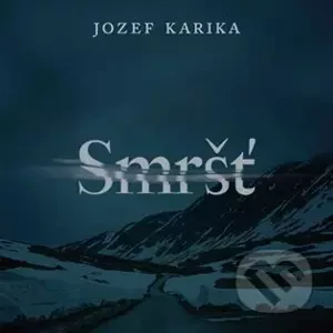 Smršť - Jozef Karika