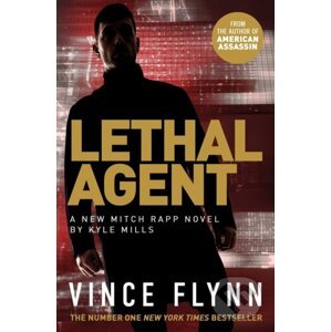 Lethal Agent - Kyle Mills, Vince Flynn
