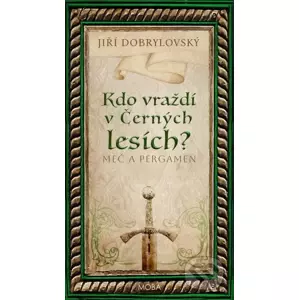 E-kniha Kdo vraždí v Černých lesích - Meč a pergamen - Jiří Dobrylovský