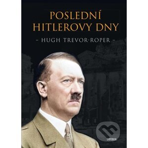 E-kniha Poslední Hitlerovy dny - Hugh Trevor-Roper