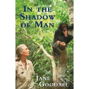 In the Shadow of Man - Jane Goodall