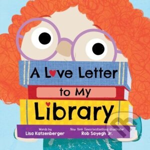 A Love Letter to My Library - Lisa Katzenberger, Rob Sayegh Jr. (ilustrátor)