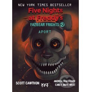 Five Nights at Freddy's: Aport - Scott Cawthon, Carly Anne West, Andrea Waggener