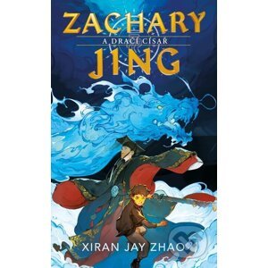 E-kniha Zachary Jing a Dračí císař - Jay Xiran Zhao