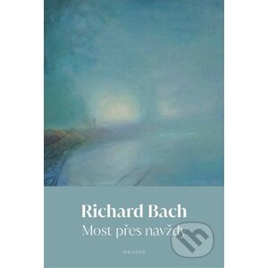 Most přes navždy - Richard Bach