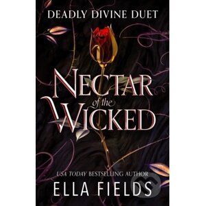 Nectar of the Wicked - Ella Fields