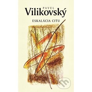 E-kniha Eskalácia citu - Pavel Vilikovský