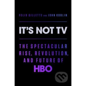 It's Not TV - Felix Gillette, John Koblin