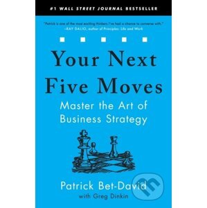 Your Next Five Moves - Patrick Bet-David, Greg Dinkin