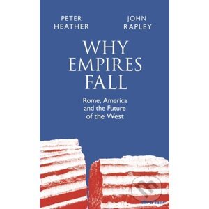 Why Empire Fall - John Rapley, Peter Heather