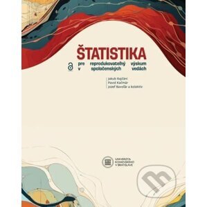 Štatistika pre reprodukovateľný výskum v spoločenských vedách - Jakub Rajčáni