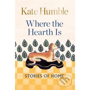 Where the Hearth Is - Kate Humble