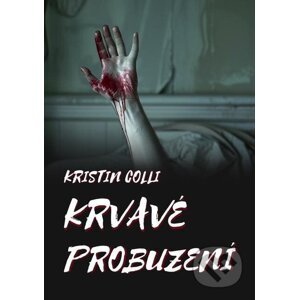 E-kniha Krvavé probuzení - Kristin Colli
