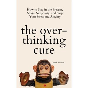 The Overthinking Cure - Nick Trenton