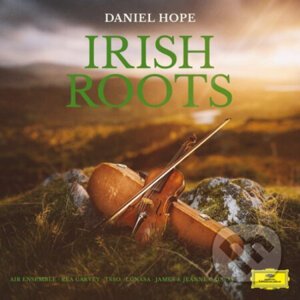 Daniel Hope: Irish Roots - Daniel Hope